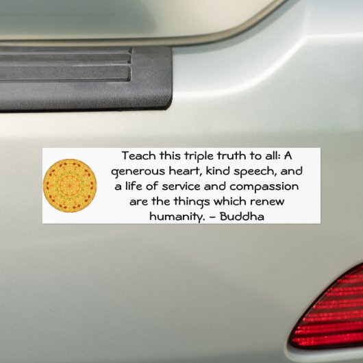 Buddha QUOTATION - Leer deze driedubbele waarheid  Bumpersticker (Op auto)