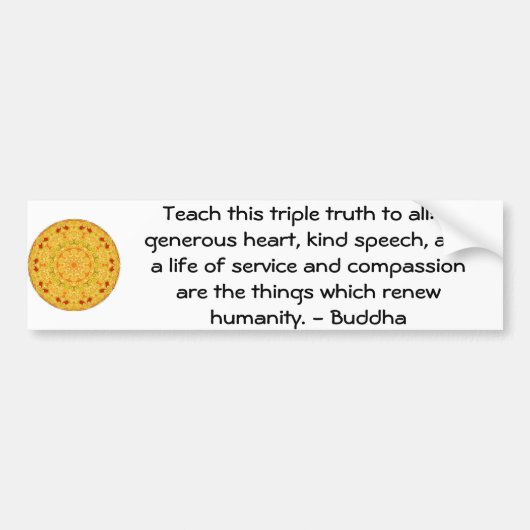 Buddha QUOTATION - Leer deze driedubbele waarheid  Bumpersticker (Voorkant)