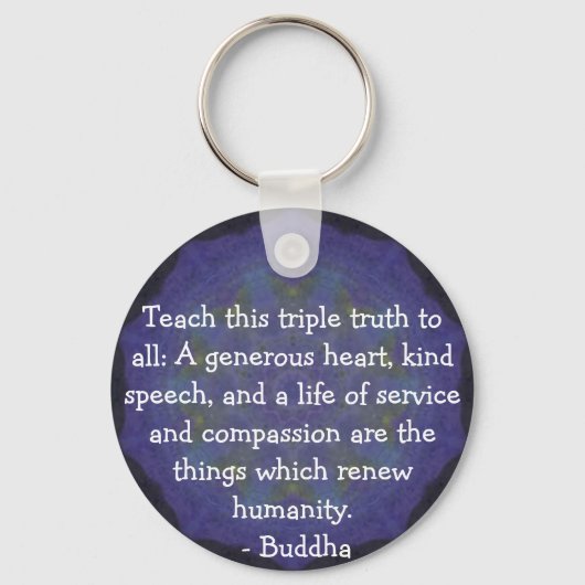 Buddha QUOTATION - Leer deze driedubbele waarheid Sleutelhanger (Voorkant)