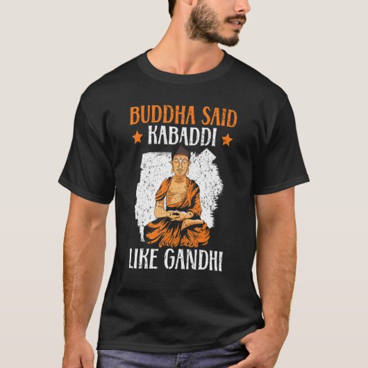 Buddha zei dat Kabaddi net als Gandhi Indian Team  T-shirt (Voorkant)