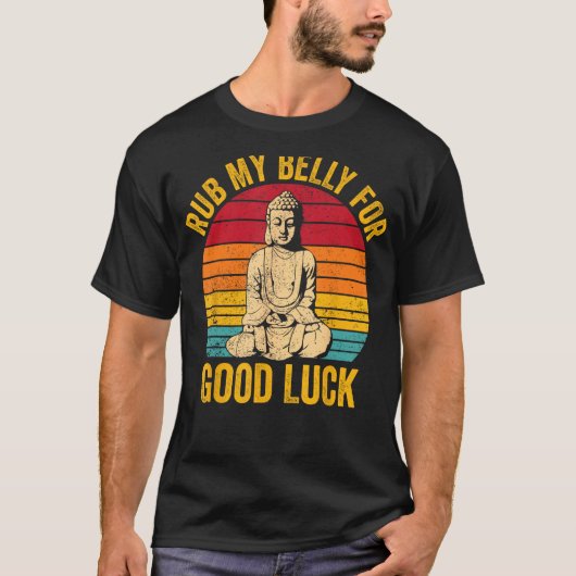 Buddhism Buddha Buddhist Retro Rub My Belly for Go T-shirt (Voorkant)