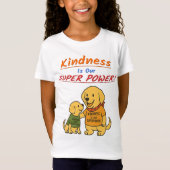 Buddy sharing "Kindness Is Our Super Power T-Shirt (Voorkant)