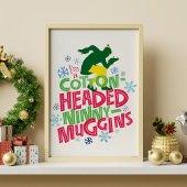 Buddy the Elf | Cotton Headed Ninny-Muggins Poster