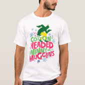 Buddy the Elf | Cotton Headed Ninny-Muggins T-shirt (Voorkant)