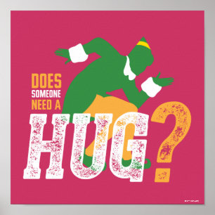 Buddy the Elf Does Someone Need a Hug Poster