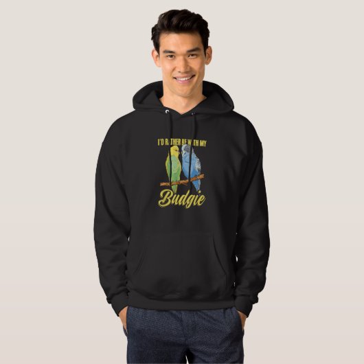 Budgerigar Bird Owner Parakeet  Rather Be With Bud Hoodie (Voorkant volledig)