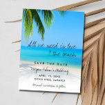 Budget Liefde en het strand bruiloft Save the Date Aankondigingskaart<br><div class="desc">Prachtig strandontwerp bewaar de datum briefkaarten met de boodschap "Alles wat we nodig hebben is liefde & het strand." Kan worden aangepast met uw tropische strand bruiloft locatie,  namen en trouwdatum met bruiloft details herhaald op de achterkant van briefkaart.</div>