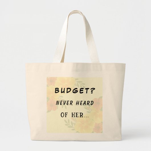Budget? Nooit gehoord van haar dagelijkse Canvas t Grote Tote Bag (Voorkant)