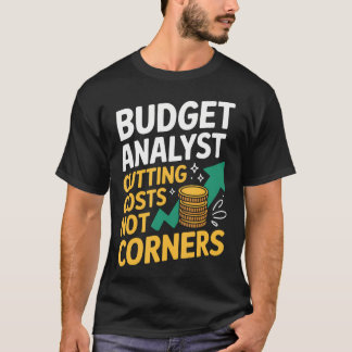 Budgetanalist bezuinigt op kosten, niet op kwalite t-shirt