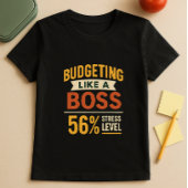 Budgetteren als een baas; Humor en financiële stre T-shirt