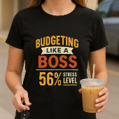 Budgetteren als een baas; Humor en financiële stre T-shirt