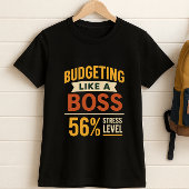 Budgetteren als een baas; Humor en financiële stre T-shirt