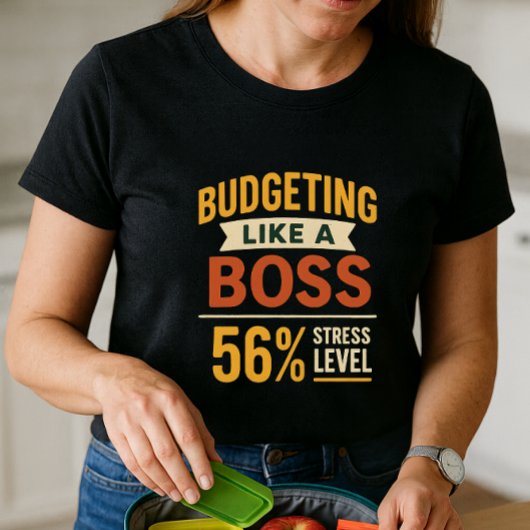 Budgetteren als een baas; Humor en financiële stre T-shirt