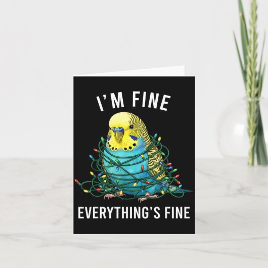 Budgie Bird Christmas I'm Fine Everything Is Fine  Kaart (Voorkant)