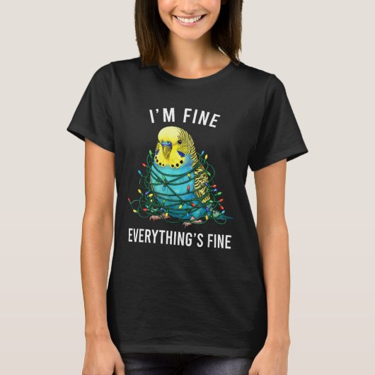Budgie Bird Christmas I'm Fine Everything Is Fine T-shirt (Voorkant)