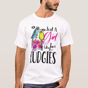 Budgie Bird T-shirt is gewoon een meisje dat van b