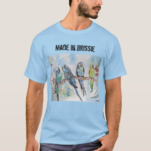 Budgie Budgerigar Bird Gemaakt in Brissie T Shirt