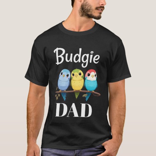 Budgie Dad Budgerigar Parakeet Bird 11 T-shirt (Voorkant)