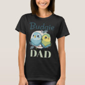 Budgie Dad Budgerigar Parakeet Bird 17 T-shirt (Voorkant)