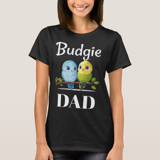 Budgie Dad Budgerigar Parakeet Bird 24 T-shirt (Voorkant)