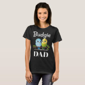 Budgie Dad Budgerigar Parakeet Bird 24 T-shirt (Voorkant volledig)