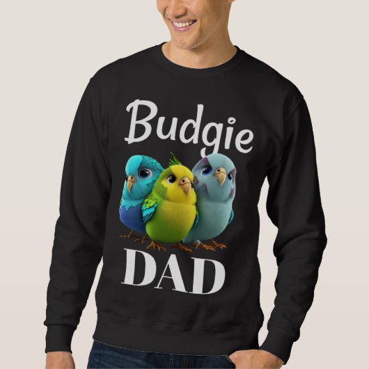 Budgie Dad Budgerigar Parakeet Bird 3 Trui (Voorkant)