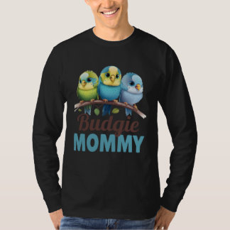 Budgie Mom Budgerigar Parakeet Bird 18 T-shirt