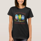 Budgie Mom Budgerigar Parakeet Bird 39 T-shirt (Voorkant)