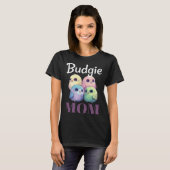 Budgie Mom Budgerigar Parakeet Bird 79 T-shirt (Voorkant volledig)