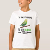 Budgie Owner Budgie Lover Parakeet Bird Budgerigar T-shirt (Voorkant)