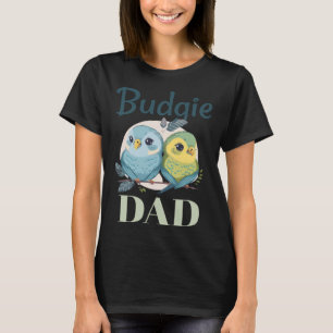 Budgie Papa Budgerigar Parakeet Vogel 17 T-shirt
