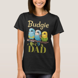 Budgie Papa Budgerigar Parkiet Vogel 26 T-shirt