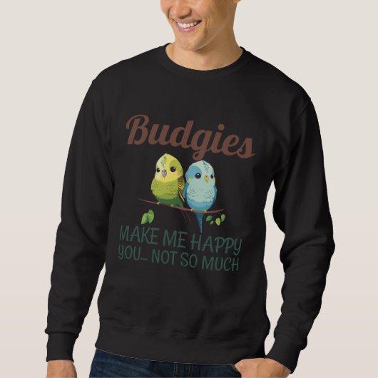 Budgies Make Me Happy Budgies Mom 5 Trui (Voorkant)