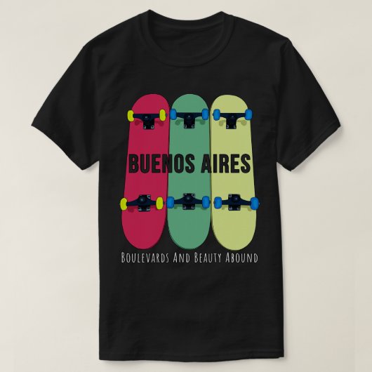 Buenos Aires Boulevards en Beauty In overvloed Ska T-shirt (Design voorkant)
