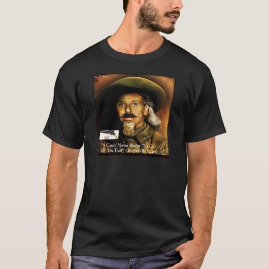 Buffalo Bill Cody Zijn Pistool & Quote Gifts & Kaa T-shirt (Voorkant)