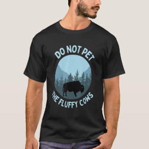 Buffalo Bizons Aai De Fluffy Koeien Niet Yellowsto T-shirt
