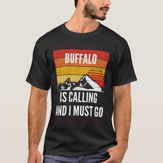 Buffalo Is Calling And I Must Go T-shirt (Voorkant)