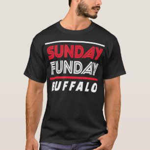 Buffalo Sunday Funday Fun Buffalo New York Sunday T-shirt