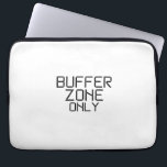 Buffer Zone Only Minimalist Industrial Laptop  Sleeve<br><div class="desc">Isolate the hardware. Premium padded sleeve featuring the signature stenciled design to protect the primary machine used within your buffer zone.</div>