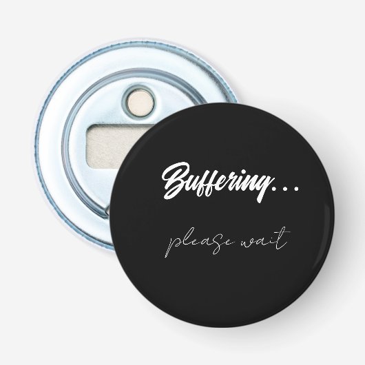 Buffering....even geduld aub. button flesopener (Voorkant)