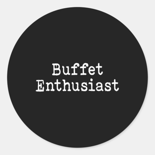 Buffet enthousiasteling Funny Voedsel Liefhebber C Ronde Sticker (Voorkant)