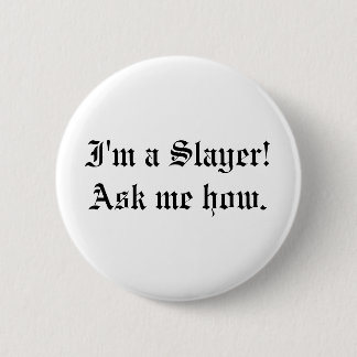 Buffy Slayer Quote Pin Ronde Button 5,7 Cm