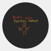 Buffy Will Patrol Tonight  Ronde Sticker (Voorkant)