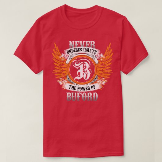 Buford Name Shirt onderschat nooit de kracht van (Design voorkant)