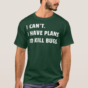 Bug Exterminator ongediertebestrijding technicus I T-shirt