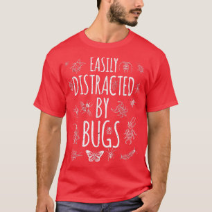Bug gemakkelijk afgeleid door insecten Funny Insec T-shirt