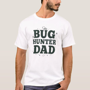 Bug Hunter Dad Funny Insect Lover T-shirt