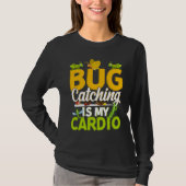 Bug  Insect Science  Bug Catching is my Cardio  11 T-shirt (Voorkant)