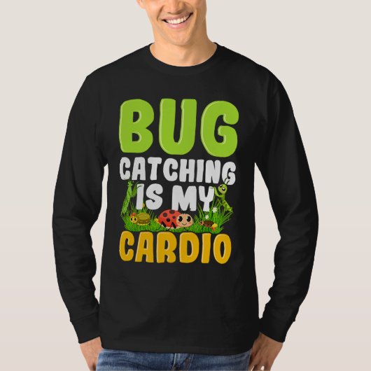 Bug  Insect Science  Bug Catching is my Cardio  14 T-shirt (Voorkant)