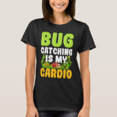 Bug  Insect Science  Bug Catching is my Cardio  14 T-shirt (Voorkant)